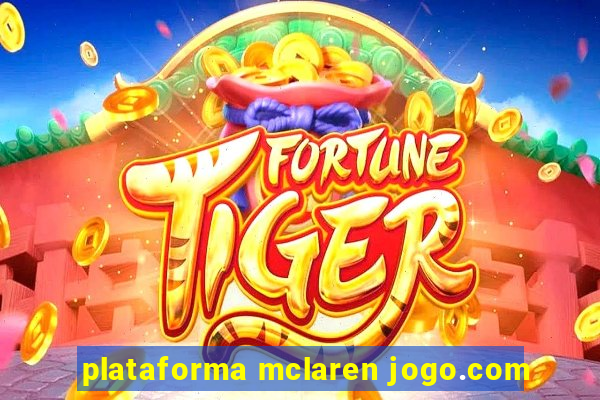 plataforma mclaren jogo.com